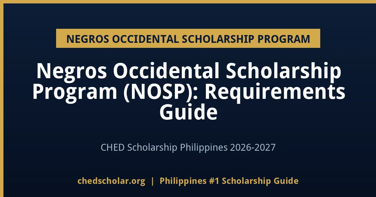 Negros Occidental Scholarship Program (NOSP): Requirements Guide - chedscholar.org